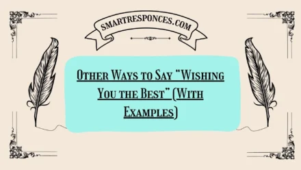 20 Other Ways to Say “Wishing You the Best” (With Examples)