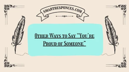 200+ Other Ways to Say “You’re Proud of Someone”
