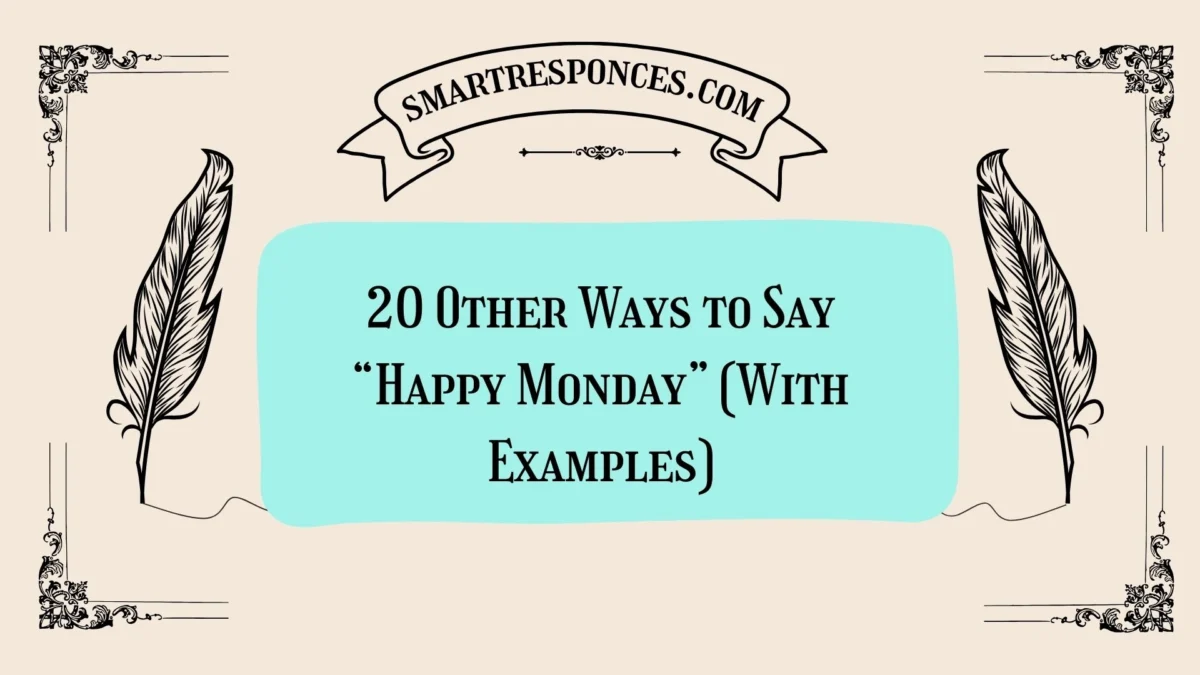 20 Other Ways to Say “Happy Monday” (With Examples)