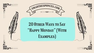 20 Other Ways to Say “Happy Monday” (With Examples)