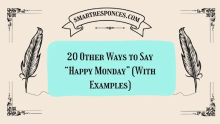 20 Other Ways to Say “Happy Monday” (With Examples)