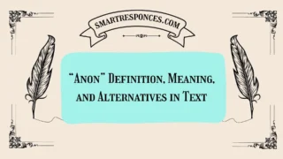 “Anon” Definition, Meaning, and Alternatives in Text