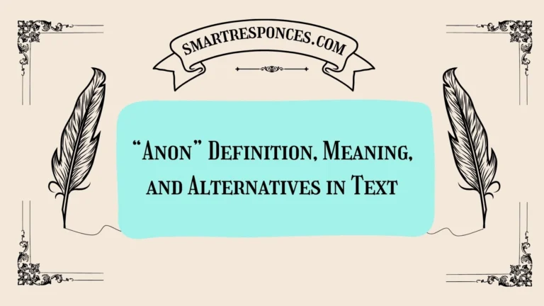 “Anon” Definition, Meaning, and Alternatives in Text