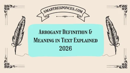 Arrogant Definition & Meaning in Text Explained 2026