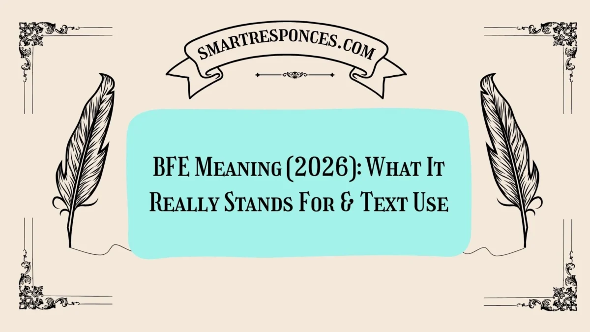 BFE Meaning (2026): What It Really Stands For & Text Use
