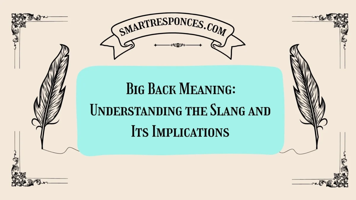 Big Back Meaning: Understanding the Slang and Its Implications