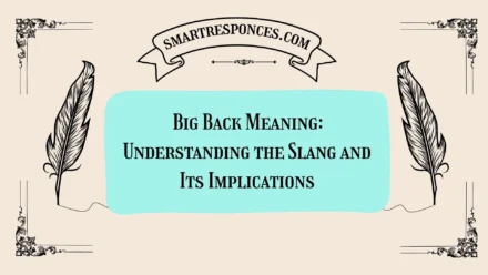 Big Back Meaning: Understanding the Slang and Its Implications