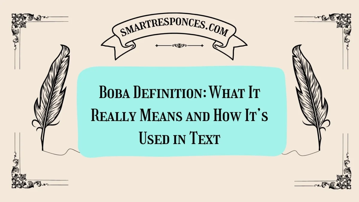 Boba Definition: What It Really Means and How It’s Used in Text