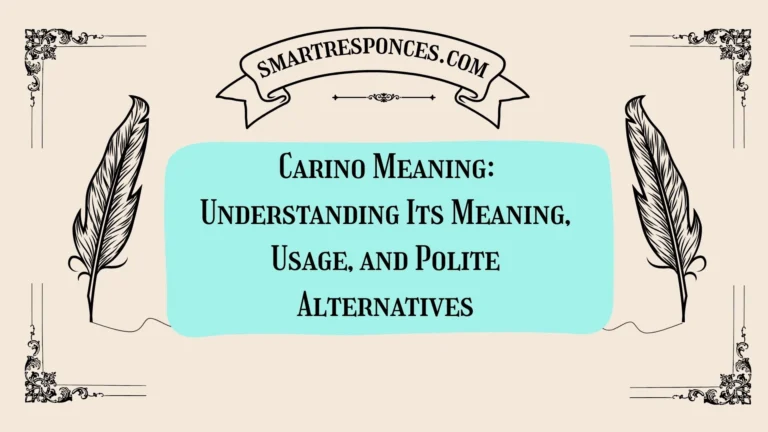 Carino Meaning: Understanding Its Meaning, Usage, and Polite Alternatives