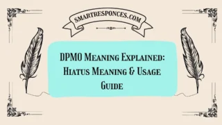 DPMO Meaning Explained: Hiatus Meaning & Usage Guide