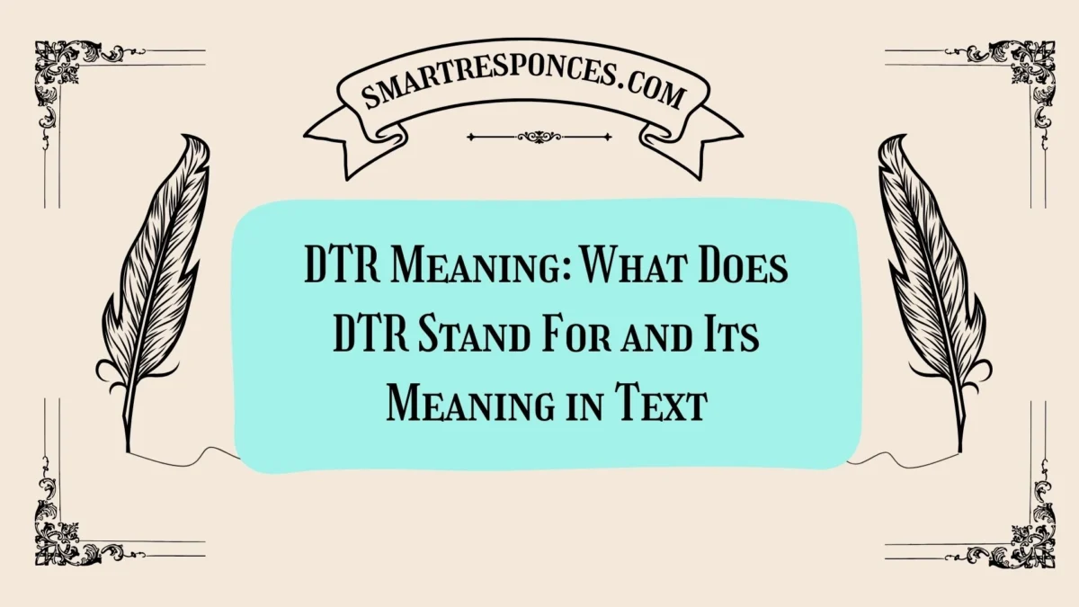 DTR Meaning: What Does DTR Stand For and Its Meaning in Text