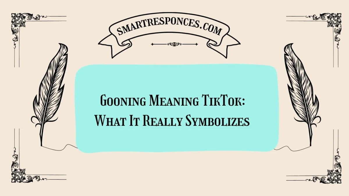 Gooning Meaning TikTok: What It Really Symbolizes