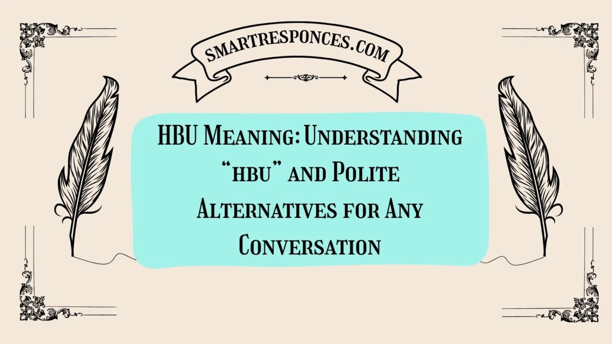 HBU Meaning: Understanding “hbu” and Polite Alternatives for Any Conversation