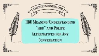 HBU Meaning: Understanding “hbu” and Polite Alternatives for Any Conversation