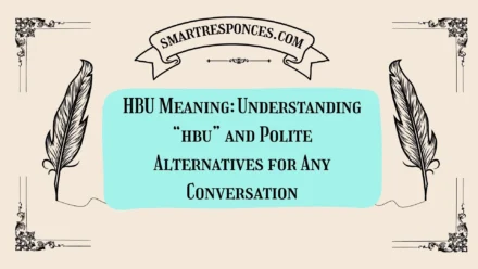 HBU Meaning: Understanding “hbu” and Polite Alternatives for Any Conversation