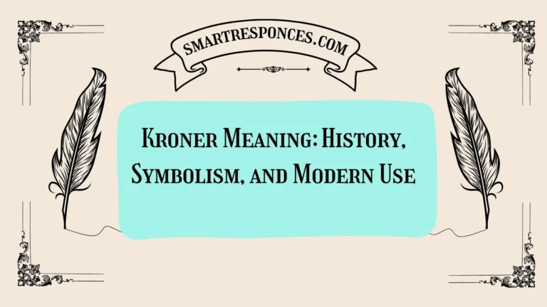 Kroner Meaning: History, Symbolism, and Modern Use
