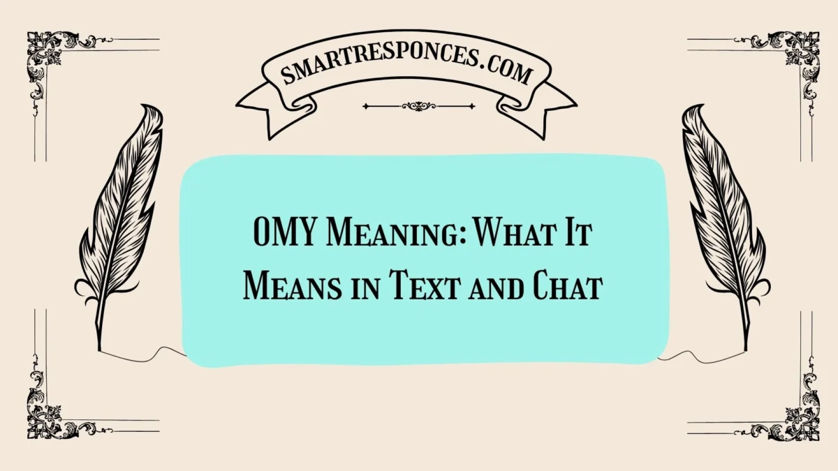 OMY Meaning: What It Means in Text and Chat