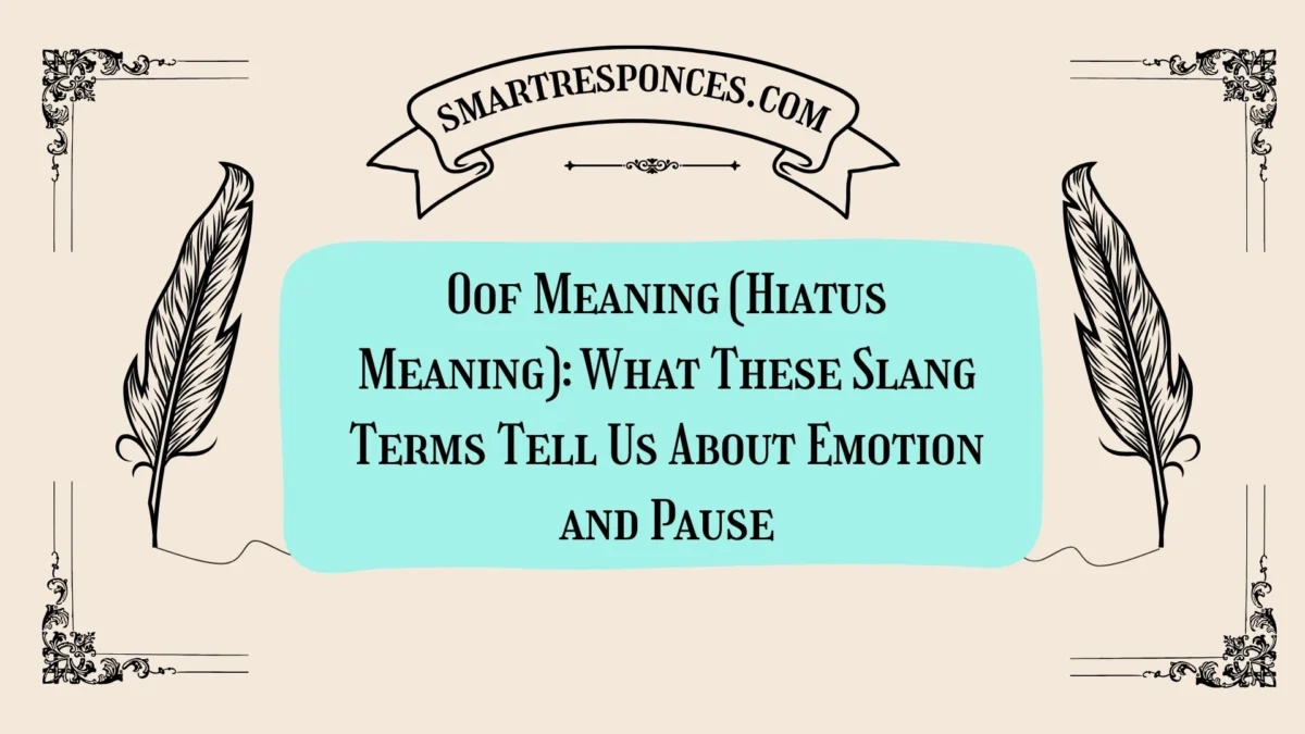 Oof Meaning (Hiatus Meaning): What These Slang Terms Tell Us About Emotion and Pause