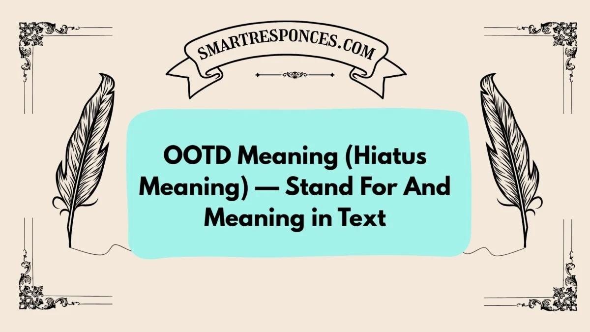 OOTD Meaning (Hiatus Meaning) — Stand For And Meaning in Text