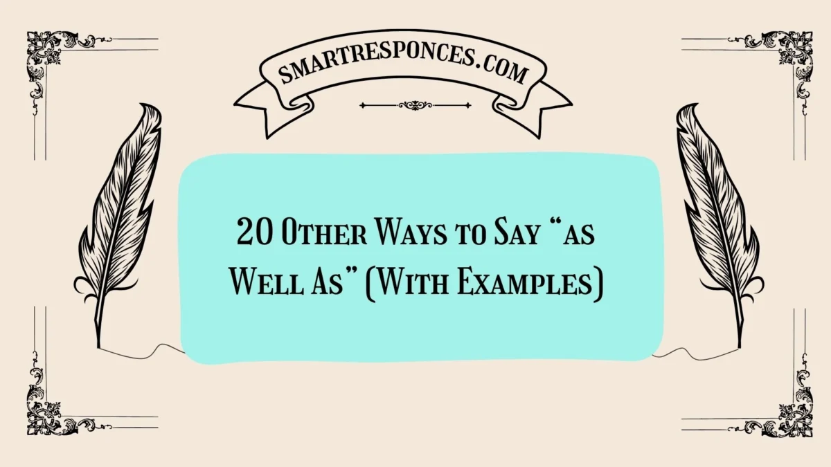 20 Other Ways to Say “as Well As” (With Examples)