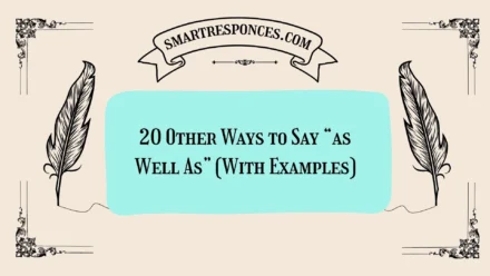 20 Other Ways to Say “as Well As” (With Examples)