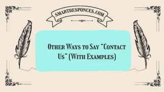 20 Other Ways to Say “Contact Us” (With Examples)