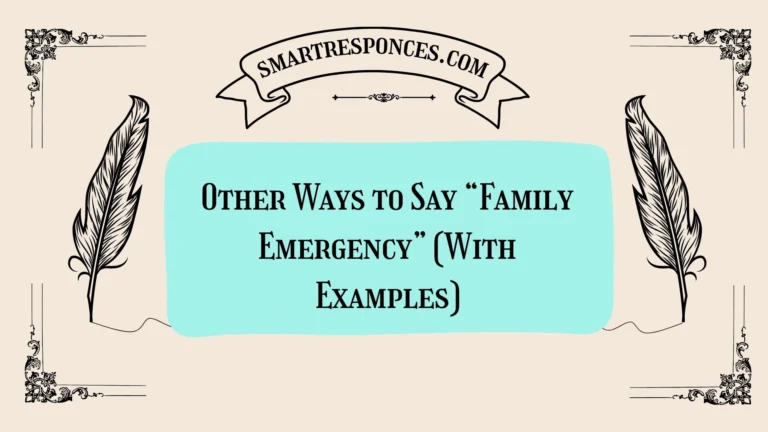 20 Other Ways to Say “Family Emergency” (With Examples)