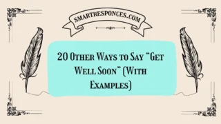 20 Other Ways to Say “Get Well Soon” (With Examples)