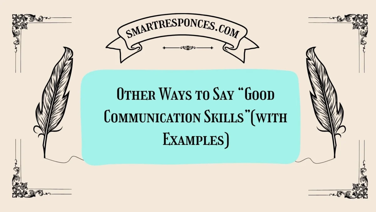 20 Other Ways to Say “Good Communication Skills”(with Examples)
