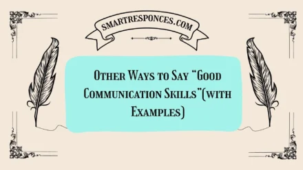 20 Other Ways to Say “Good Communication Skills”(with Examples)