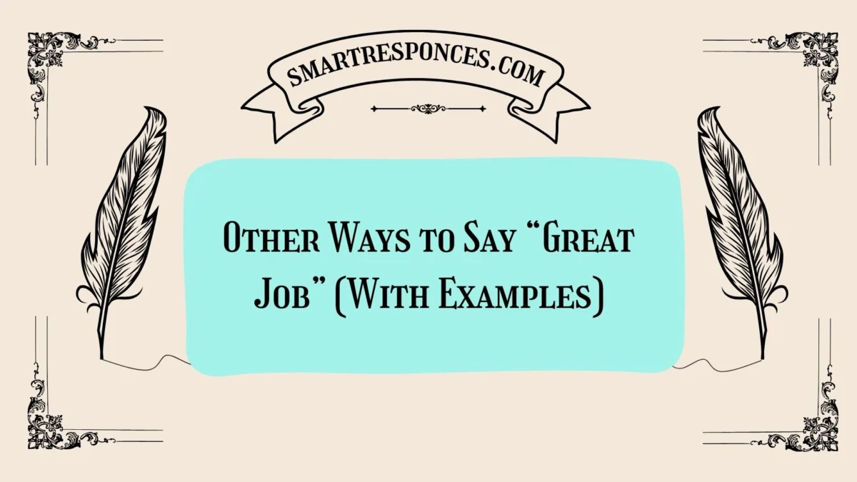 20 Other Ways to Say “Great Job” (With Examples)