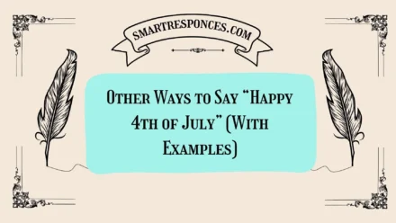 20 Other Ways to Say “Happy 4th of July” (With Examples)