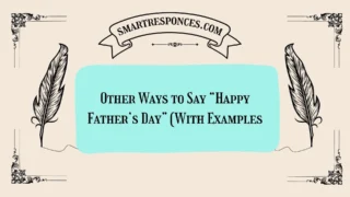 20 Other Ways to Say “Happy Father’s Day” (With Examples
