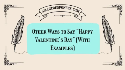 20 Other Ways to Say “Happy Valentine’s Day” (With Examples)