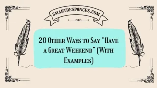 20 Other Ways to Say “Have a Great Weekend” (With Examples)