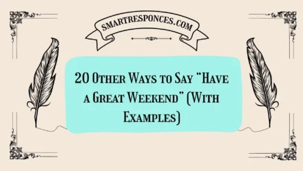 20 Other Ways to Say “Have a Great Weekend” (With Examples)