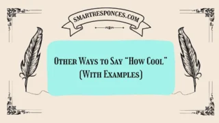 20 Other Ways to Say “How Cool” (With Examples)