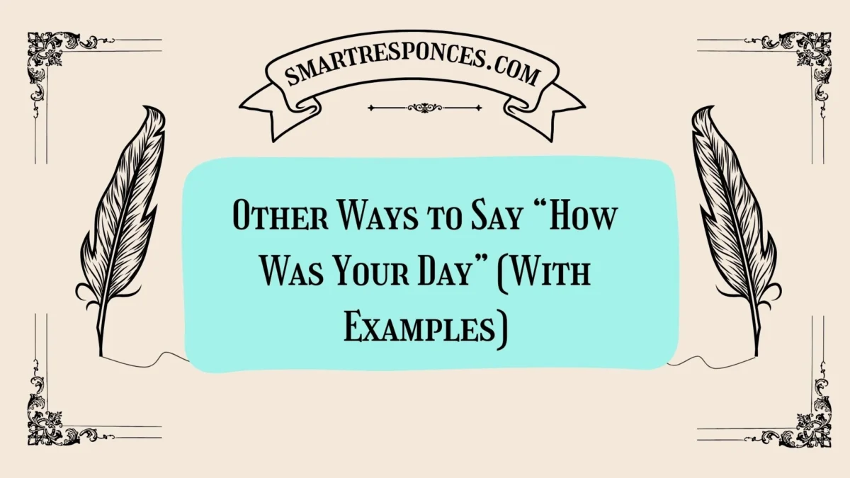 20 Other Ways to Say “How Was Your Day” (With Examples)
