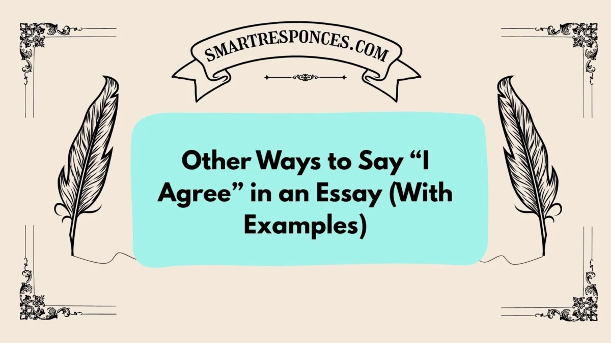 20 Other Ways to Say “I Agree” in an Essay (With Examples)