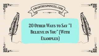 20 Other Ways to Say “I Believe in You” (With Examples)