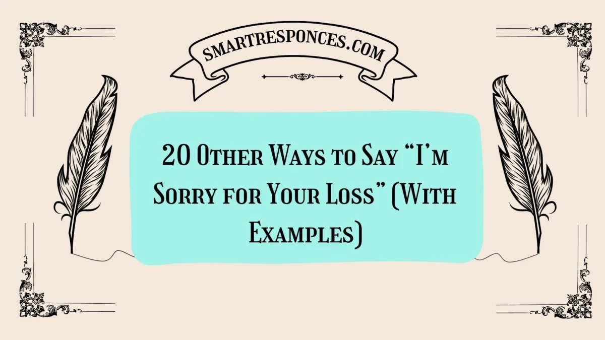 20 Other Ways to Say “I’m Sorry for Your Loss” (With Examples)