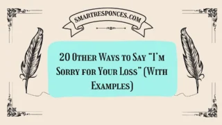 20 Other Ways to Say “I’m Sorry for Your Loss” (With Examples)