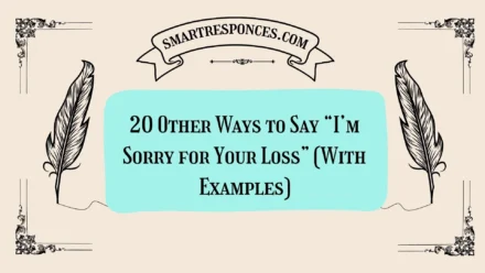 20 Other Ways to Say “I’m Sorry for Your Loss” (With Examples)