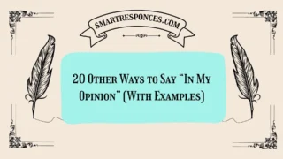 20 Other Ways to Say “In My Opinion” (With Examples)