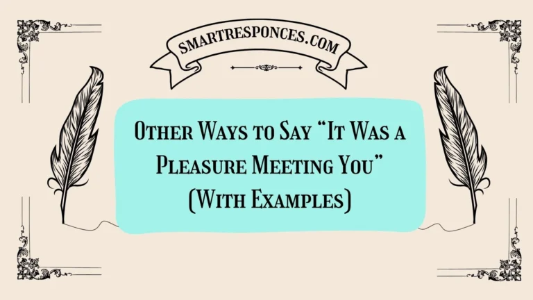 20 Other Ways to Say “It Was a Pleasure Meeting You” (With Examples)