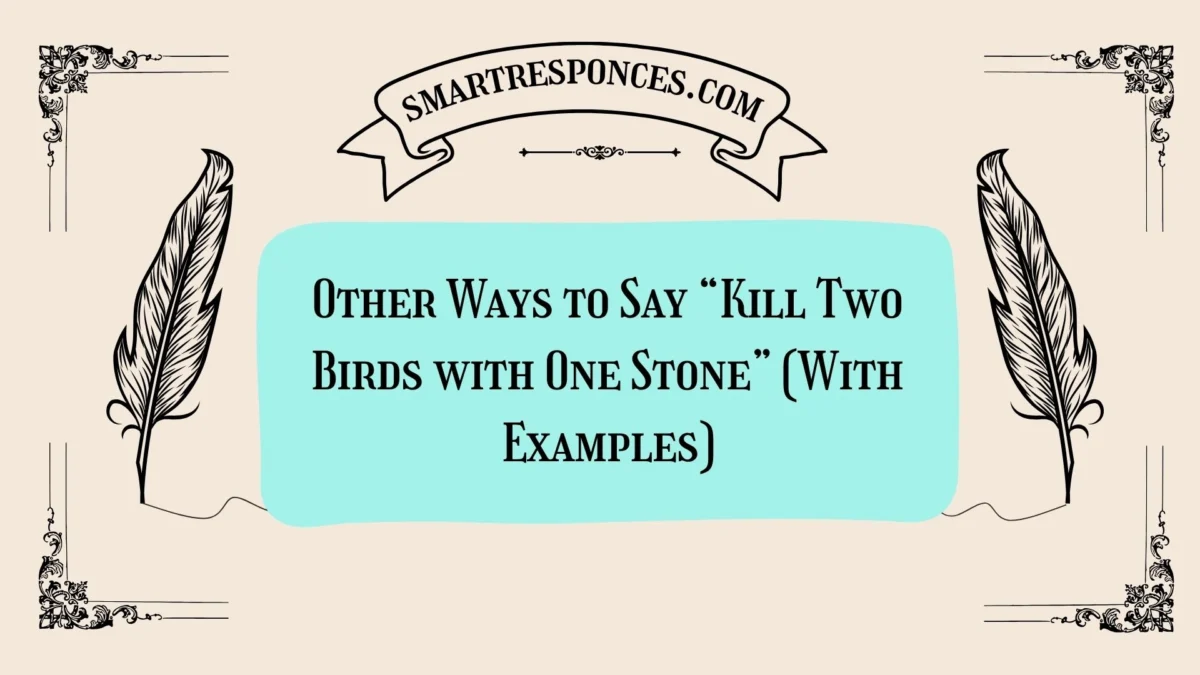 20 Other Ways to Say “Kill Two Birds with One Stone” (With Examples)