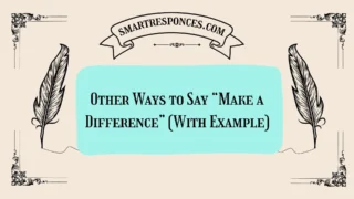 20 Other Ways to Say “Make a Difference” (With Example)