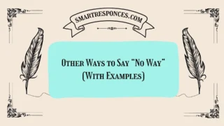 20 Other Ways to Say “No Way” (With Examples)