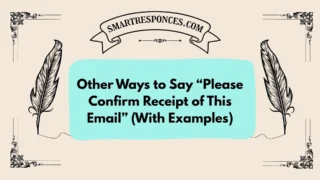 20 Other Ways to Say “Please Confirm Receipt of This Email” (With Examples)