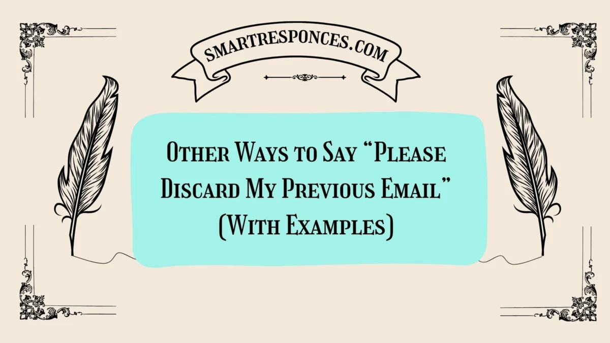 20 Other Ways to Say “Please Discard My Previous Email” (With Examples)